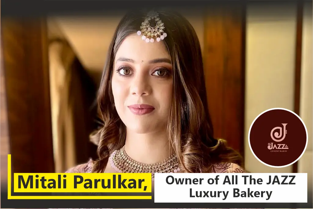 Mitali Parulkar - owner of "All the jazz bakery"